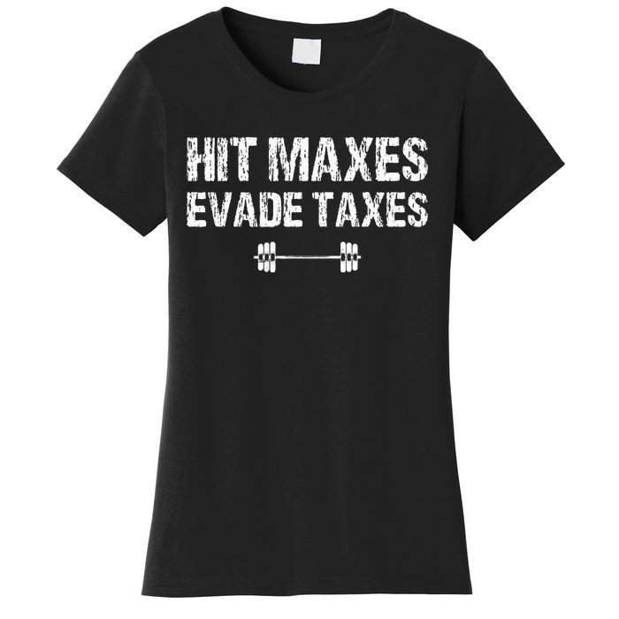 Hit Maxes Evade Taxes Funny Apparel Vintage Women's T-Shirt