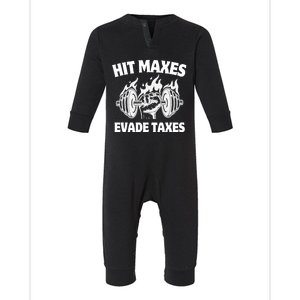 Hit Maxes Evade Taxes Funny Gym Fitness Weightifting Workout Infant Fleece One Piece