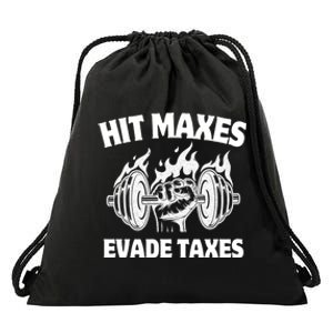 Hit Maxes Evade Taxes Funny Gym Fitness Weightifting Workout Drawstring Bag