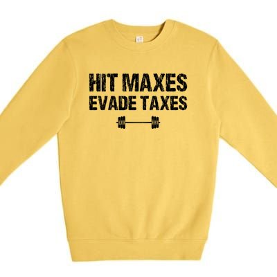 Hit Maxes Evade Taxes Funny Apparel Vintage Premium Crewneck Sweatshirt