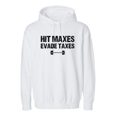 Hit Maxes Evade Taxes Funny Apparel Vintage Garment-Dyed Fleece Hoodie