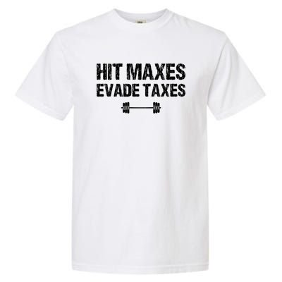 Hit Maxes Evade Taxes Funny Apparel Vintage Garment-Dyed Heavyweight T-Shirt