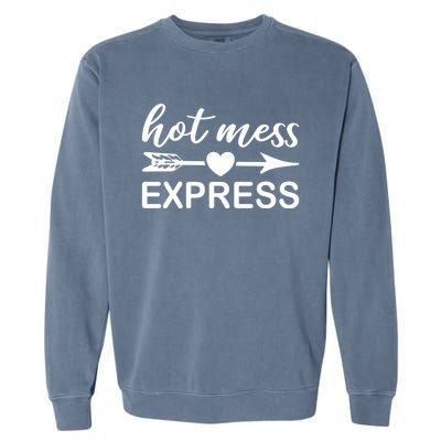 Hot Mess Express Funny Chaos Chaotic Life Mom Boss Ager Cute Gift Garment-Dyed Sweatshirt