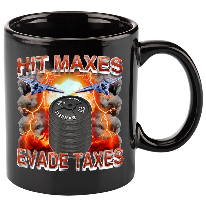 Hit Maxes Evade Taxes 11oz C Handle Ceramic Mug