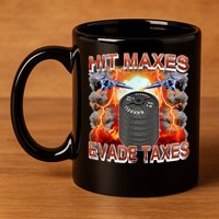 Hit Maxes Evade Taxes 11oz C Handle Ceramic Mug