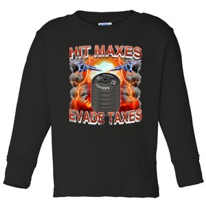 Hit Maxes Evade Taxes Toddler Long Sleeve Shirt