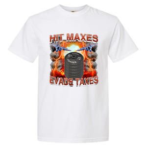 Hit Maxes Evade Taxes Garment-Dyed Heavyweight T-Shirt