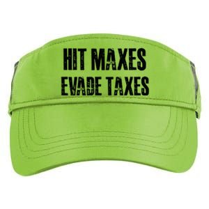 Hit Maxes Evade Taxes Funny Gym Fitness Retro Workout Cool Gift Adult Drive Performance Visor