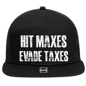 Hit Maxes Evade Taxes Funny Gym Fitness Retro Workout Cool Gift 7 Panel Mesh Trucker Snapback Hat