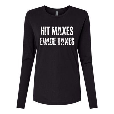 Hit Maxes Evade Taxes Funny Gym Fitness Retro Workout Cool Gift Womens Cotton Relaxed Long Sleeve T-Shirt