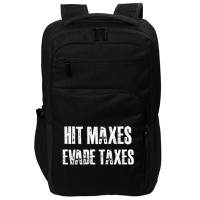 Hit Maxes Evade Taxes Funny Gym Fitness Retro Workout Cool Gift Impact Tech Backpack