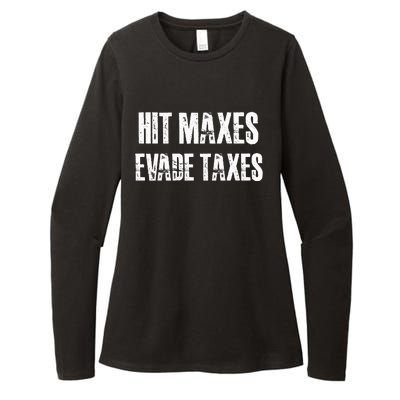 Hit Maxes Evade Taxes Funny Gym Fitness Retro Workout Cool Gift Womens CVC Long Sleeve Shirt