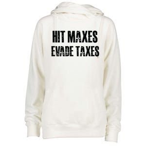 Hit Maxes Evade Taxes Funny Gym Fitness Retro Workout Cool Gift Womens Funnel Neck Pullover Hood