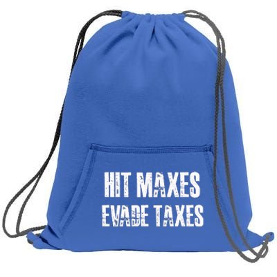 Hit Maxes Evade Taxes Funny Gym Fitness Retro Workout Cool Gift Sweatshirt Cinch Pack Bag