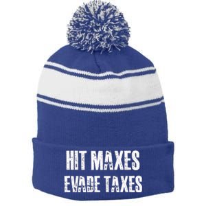 Hit Maxes Evade Taxes Funny Gym Fitness Retro Workout Cool Gift Stripe Pom Pom Beanie