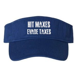 Hit Maxes Evade Taxes Funny Gym Fitness Retro Workout Cool Gift Valucap Bio-Washed Visor