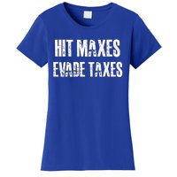 Hit Maxes Evade Taxes Funny Gym Fitness Retro Workout Cool Gift Women's T-Shirt