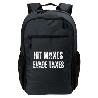 Hit Maxes Evade Taxes Funny Gym Fitness Retro Workout Cool Gift Daily Commute Backpack