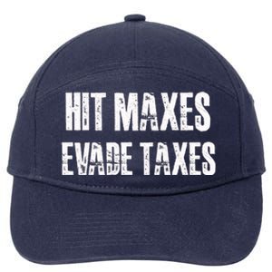 Hit Maxes Evade Taxes Funny Gym Fitness Retro Workout Cool Gift 7-Panel Snapback Hat