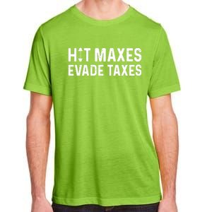 Hit Maxes Evade Taxes Gym Bodybuilding Adult ChromaSoft Performance T-Shirt