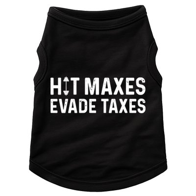 Hit Maxes Evade Taxes Gym Bodybuilding Doggie Tank