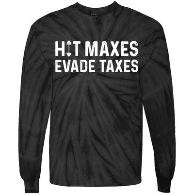 Hit Maxes Evade Taxes Gym Bodybuilding Tie-Dye Long Sleeve Shirt