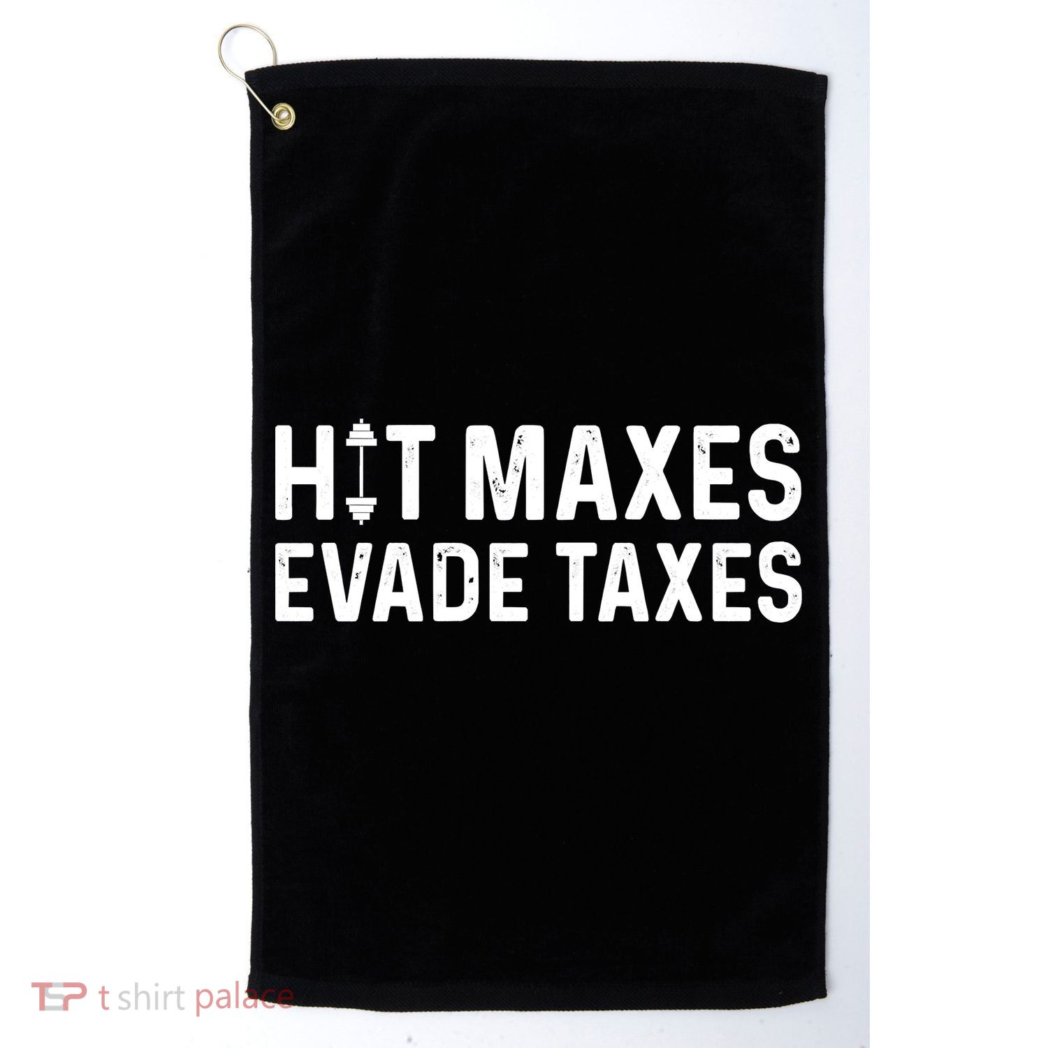 Hit Maxes Evade Taxes Gym Bodybuilding Golf Towel