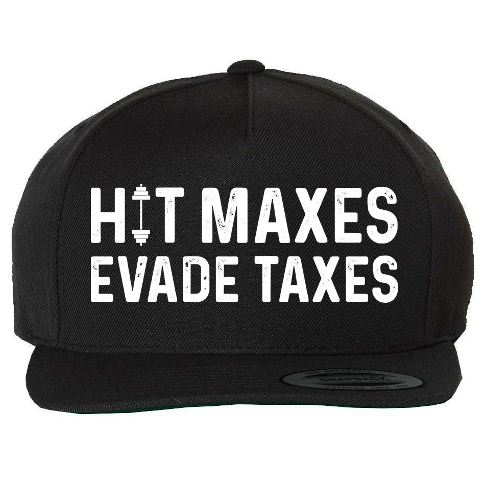 Hit Maxes Evade Taxes Gym Bodybuilding Wool Snapback Cap