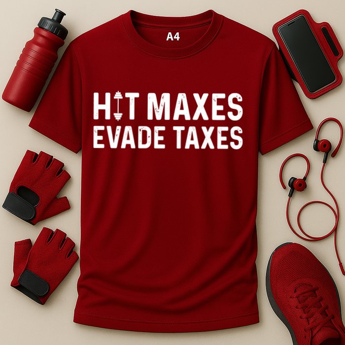 Hit Maxes Evade Taxes Gym Bodybuilding Cooling Performance Crew T-Shirt