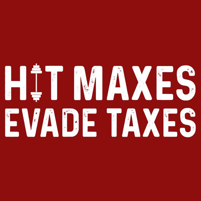 Hit Maxes Evade Taxes Gym Bodybuilding Cooling Performance Crew T-Shirt