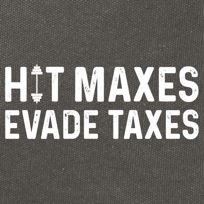 Hit Maxes Evade Taxes Gym Bodybuilding Cotton Canvas Backpack