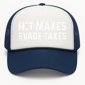 Hit Maxes Evade Taxes Gym Bodybuilding Trucker Hat