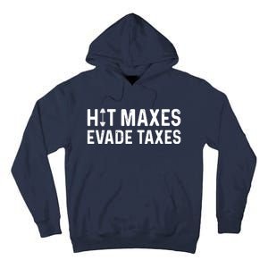 Hit Maxes Evade Taxes Gym Bodybuilding Tall Hoodie