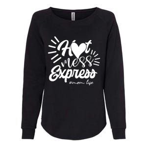 Hot Mess Express Mom Life Mother Gift Womens California Wash Sweatshirt