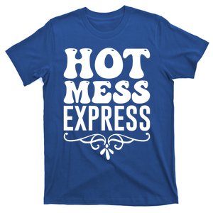 Hot Mess Express Mother's Day Gift Funny Mom Gift T-Shirt