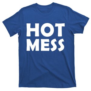 Hot Mess Funny Mothers Day Costume For Mom / Sister Hot Mess Cute Gift T-Shirt