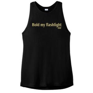 Hold My Flashlight Dad Said Father Proud Ladies PosiCharge Tri-Blend Wicking Tank