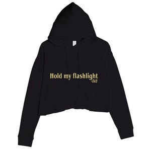 Hold My Flashlight Dad Said Father Proud Crop Fleece Hoodie