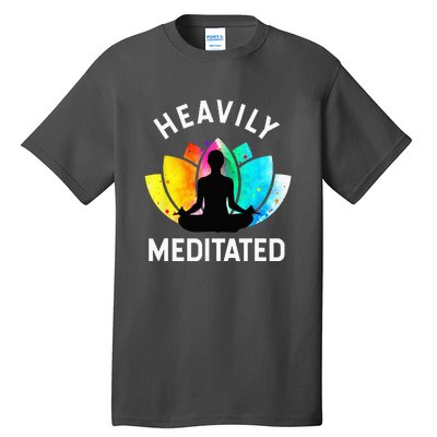 Heavily Meditated Funny Meditation & Yoga Gift Tall T-Shirt