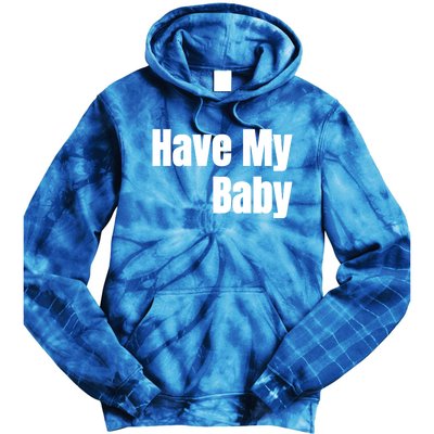 Have My Flirt Bro Frat College Mom Daddy Funny Cute Gag Gift Tie Dye Hoodie