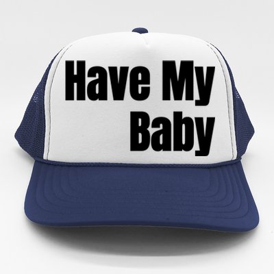 Have My Flirt Bro Frat College Mom Daddy Funny Cute Gag Gift Trucker Hat