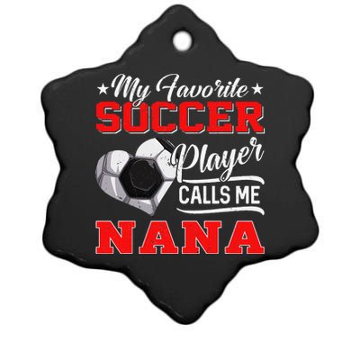 Heart My Favorite Soccer Player Calls Me Nana Ceramic Star Ornament