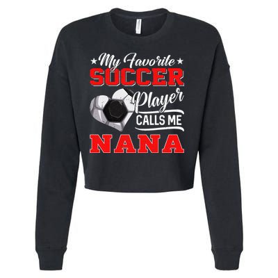 Heart My Favorite Soccer Player Calls Me Nana Cropped Pullover Crew