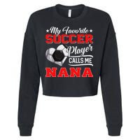 Heart My Favorite Soccer Player Calls Me Nana Cropped Pullover Crew