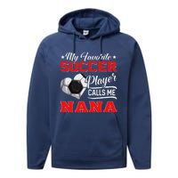 Heart My Favorite Soccer Player Calls Me Nana Performance Fleece Hoodie