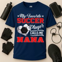 Heart My Favorite Soccer Player Calls Me Nana Performance Shirt