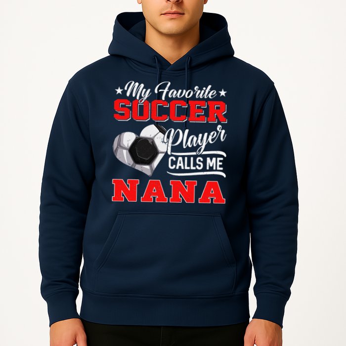 Heart My Favorite Soccer Player Calls Me Nana Hoodie