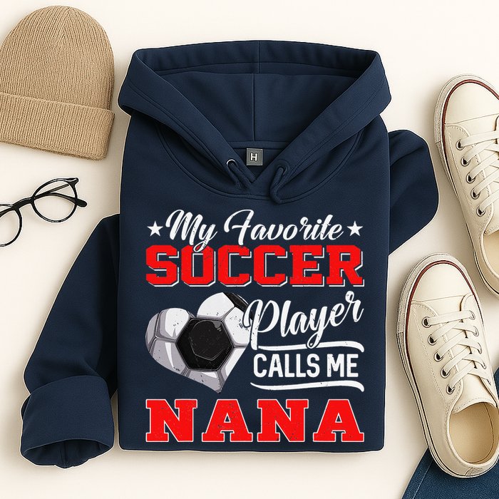 Heart My Favorite Soccer Player Calls Me Nana Hoodie
