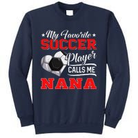 Heart My Favorite Soccer Player Calls Me Nana Sweatshirt