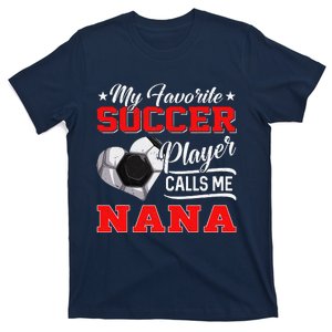 Heart My Favorite Soccer Player Calls Me Nana T-Shirt